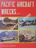 Book cover of Pacific Aircraft Wrecks ... and where to fine them by DARBY, Charles